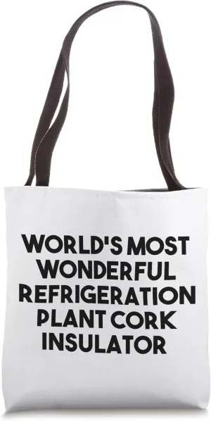 World's Most Wonderful Refrigeration Plant Cork Insulator Tote Bag